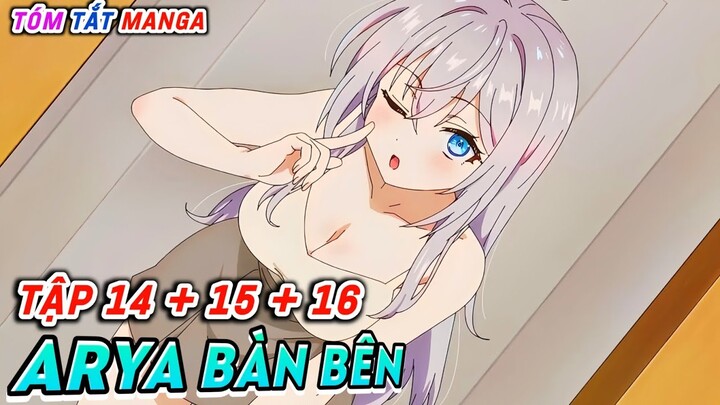 Arya Bàn Bên Trêu Tui Bằng Tiếng Nga (Tập 14 + 15 + 16 ) | Tóm Tắt Manga | Cam Anime Review