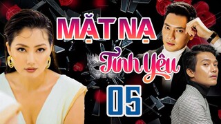 PHIM BỘ TÂM LÝ TÌNH CẢM VIỆT NAM HAY MỚI NHẤT 2023 | MẶT NẠ TÌNH YÊU - TẬP 05 | NGỌC LAN, MINH LUÂN