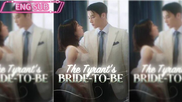 [ENG SUB] The tyrants bride to be
