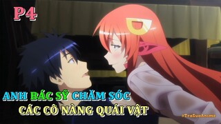 Tóm Tắt Anime Hay: Main Số Hưởng Chăm Sóc Các Nàng Quái Vật Xinh Đẹp P4 | Review Anime