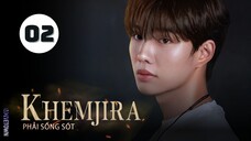 Tập 2| Khemjira Phải Sống Sót - Khemjira (Keng Harit Buayoi, Namping Napatsakorn Pingmuang,...).