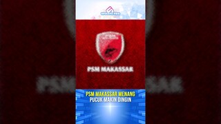 PSM Makassar Makin Berjaya Di Pucuk Klasemen Liga BRI 1! #psm #liga1 #sepakbola
