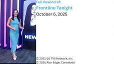 Frontline Tonight Rewind – October 6, 2025
