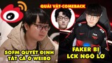 Update LMHT: Weibo thừa nhận SofM quyết định tất cả, Faker bị LCK ngó lơ, quái vật Nuguri comback