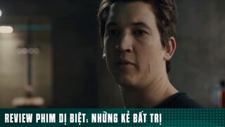 REVIEW PHIM DỊ BIỆT: “ NHỮNG KẼ BẤT TRỊ “ ( Phần 5 ) #reviewphimhaynhat