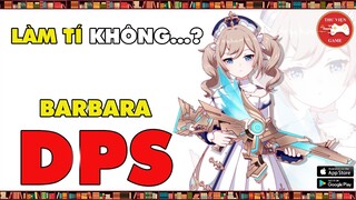 Genshin Impact "Độc" || Cách chơi BARBARA DPS - MONA 4 SAO là đây! || Thư Viện Game