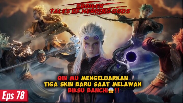 QIN MU DANGAN 3SKIN BARU SAAT MELAWAN BIKSU BANCHI😱‼️ [ spoiler TOHG EPS78 ]