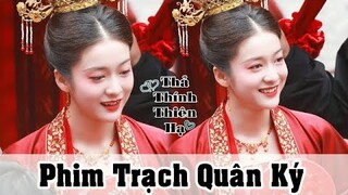 [ Phim mới ] Trạch Quân Ký - Hình Chiêu Lâm, Trương Tuyết Nghênh