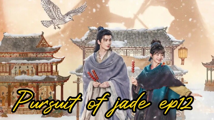 Pursuit of jade 2026 ep12 [engsub] Cdrama