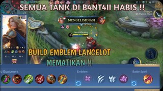 BUILD DAN CARA MAIN LANCELOT, YANG SANGAT KEJAM !!