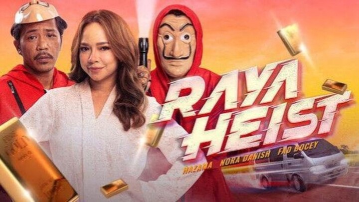 Nora Danish : Raya Heist