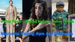 Manusia Paling Apa Aja Di Dunia!!!