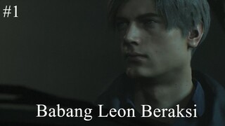 Babang Leon Beraksi !! - Resident Evil 2 Remake - Part 1