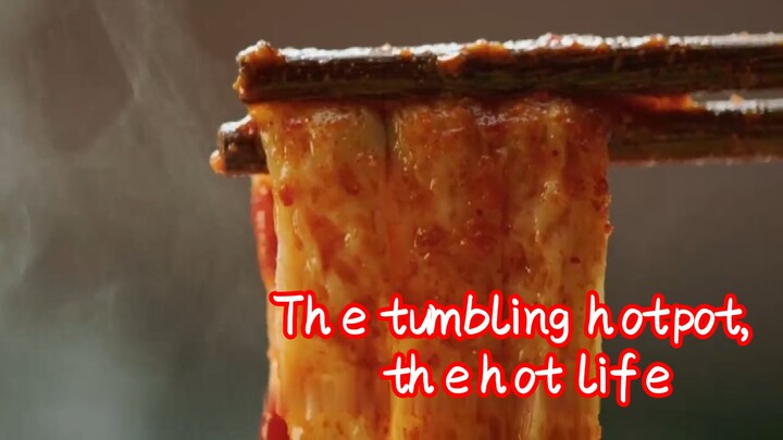 The tumbling hotpot, the hot life