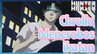 Chrollo Menerobos ikatan