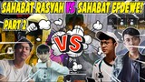 PART 2! SAHABT BOCIL VS SAHABAT BANG WEE!