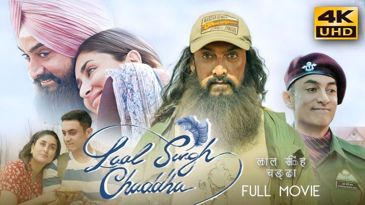 Laal Singh Chaddha (2022) Hindi Full Movie in 4K _ Aamir Khan, Kareena Kapoor, N