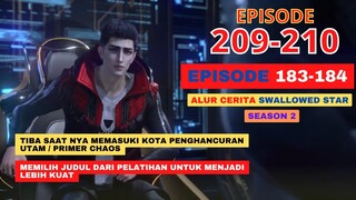 Alur Cerita Swallowed Star Season2 Episode 183-184 | 209-210