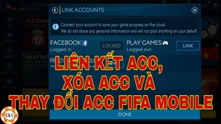 [FIFA MOBILE] HƯỚNG DẪN LIÊN KẾT, XÓA HOẶC THAY ĐỔI ACC FIFA MOBILE