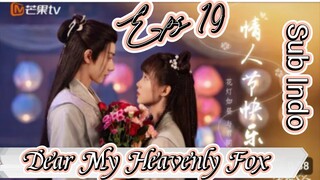 Dear My Heavenly Fox _ Sub Indo / eps.19