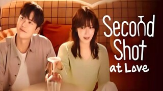 Second Shot At Love : Episode 5 Eng Sub