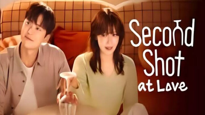 Second Shot At Love : Episode 9 Eng Sub