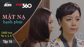 Hân Và Bà Trang Cuối Cùng Cũng bài Ngửa Với Nhau | Mặt Nạ Hạnh Phúc - Tập 16 | SCTV6/FIM360