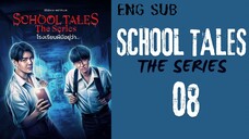 [Thai Series] School Tales The Series | Episode 8 | ENG SUB