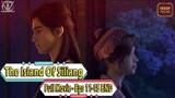 The Island of Siliang/Juan Siliang Episode 11-15 End [Part 2 Sub Indo]