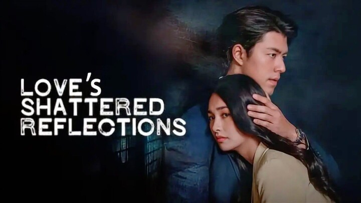 Love's Shattered Reflections - Season 1 EPS - 6 (2026) SUB INDO 1080p