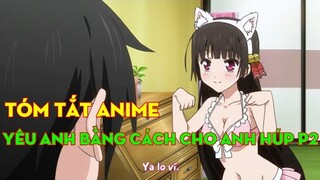 Tóm tắt anime: Yêu anh bằng cách cho anh húp • P2 | Cậu Vàng Anime