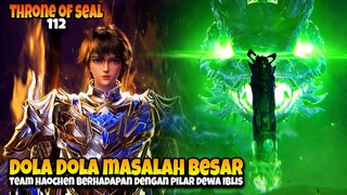 Kemunculan Pilar Dewa Iblis Bikin Hao Chen Panas Dingin ‼️ - ALUR CERITA THRONE OF SEAL EPS 112