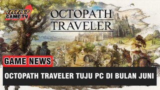 Octopath Traveler Versi PC Rilis di Steam Bulan Juni ini