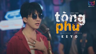 KEYO - TÒNG PHU | quá khó để chăm lo một người con gái ấm no đến khi cuối đời…. ( MV Lyrics )