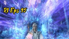 Renegade Immortal Eps 95 Sub Indo
