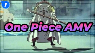 [One Piece AMV] "Although I'm Sick and Weak, Nothing Is My Fear!"_1