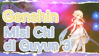 Misi Chi di Guyun 3