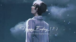 【 ORIGINAL SONG 】Happy Ending (?) - Eithe Avena || Official Music Video