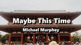 Maybe This Time - Michael Murphey ( Lyrics )