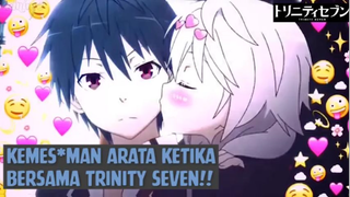 Arata ketika Dekat Bersama Trinity Seven❗❗