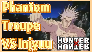 Phantom Troupe VS Injyuu