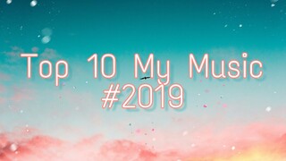 TOP 10 MY MUSIC #2019