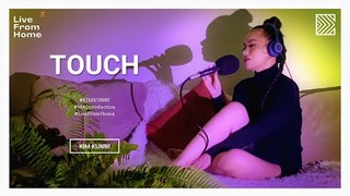 KIM KUNNI live " Touch " | Live From Home #15