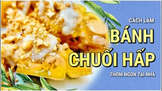 CÁCH LÀM BÁNH CHUỐI HẤP| Phuc Le Offical (hướng dẫn làm bánh chuối hấp thơm ngon , dẻo, béo,....)