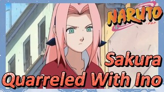 Sakura Quarreled With Ino