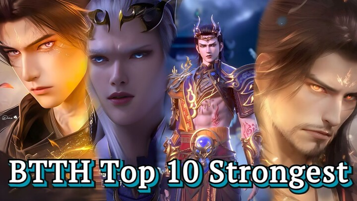 Donghua Battle Through the Heavens: Ranking the 10 Strongest Characters of Dou Qi Continent || BTTH