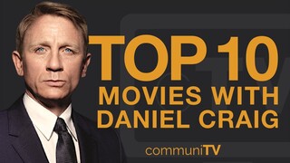 Top 10 Daniel Craig Movies