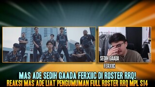 SEDIH GAK ADA FERXIIC, MAS ADE LEBIH SUKA VIDEO RBL? REAKSI MAS ADE LIAT ROSTER RRQ MPL SEASON 14