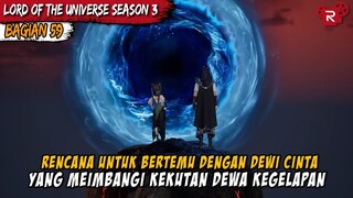 DEWI CANTIK YANG MEMBUAT PARA PRIA TERPESONA KEPADANYA - Alur Cerita Lord of the Universe Part 59