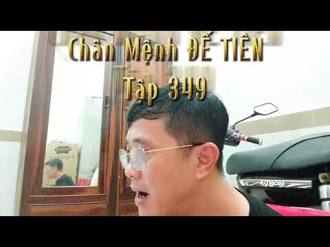 Tập 349 - CHÂN MỆNH ĐẾ TIÊN. Tiên Hiệp, Ngôn Tình, Huyền Huyễn hay nhất 2022